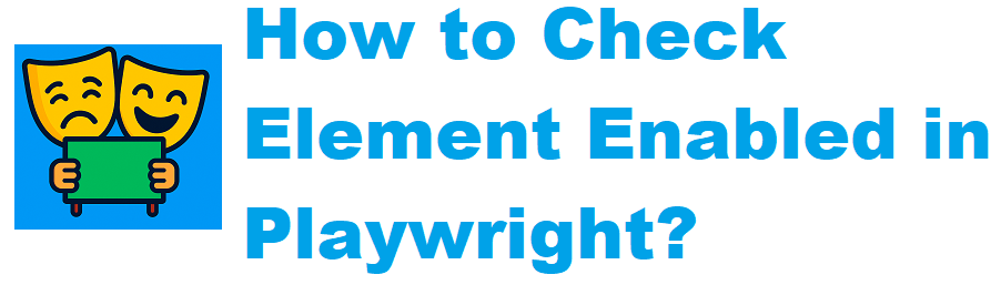 How to Check Element Enabled in Playwright?