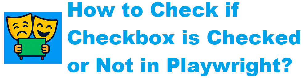 How to Check if Checkbox is Checked or Not in Playwright