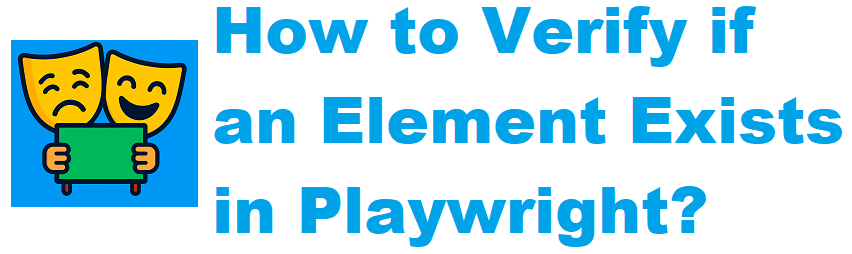 How to Verify if an Element Exists in Playwright?