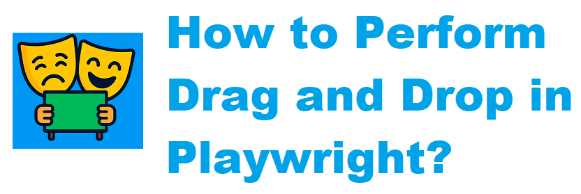 How to Perform Drag and Drop in Playwright