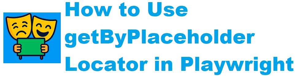 Using getByPlaceholder Locator in Playwright
