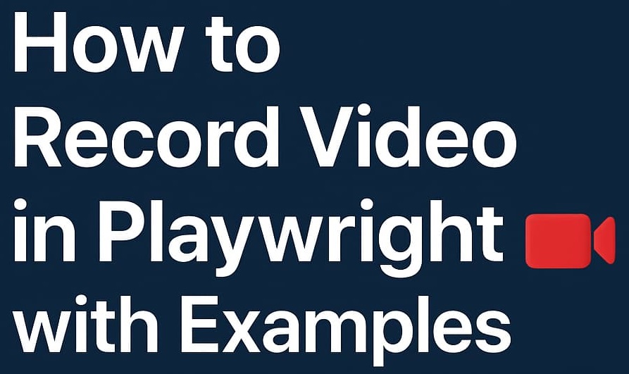 Illustration showing how to record video in Playwright test automation with browser execution and video file output