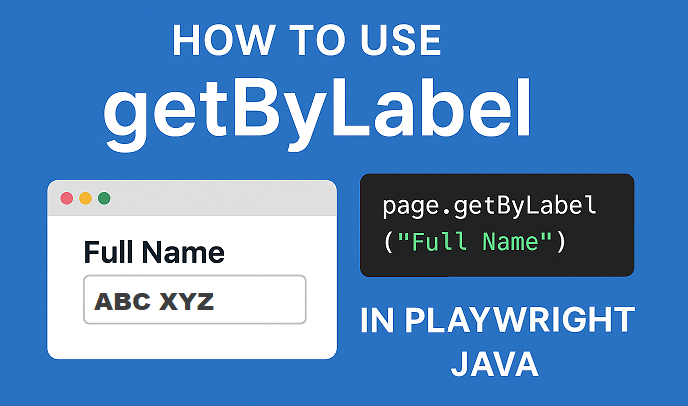 How to use getByLabel locator in Playwright Java with code and form field example