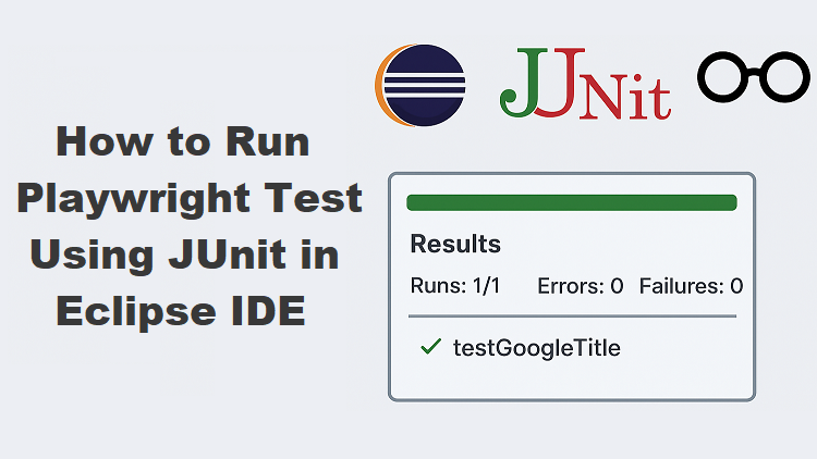 How to run Playwright test using JUnit in Eclipse IDE for automation testing