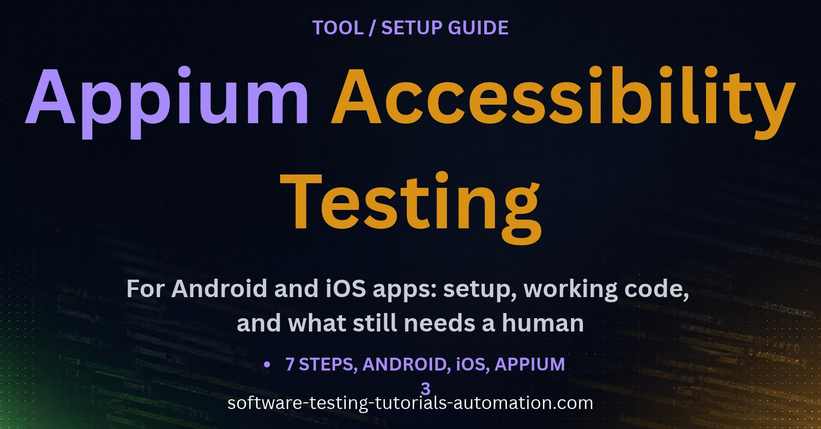 Appium accessibility testing guide for Android and iOS apps
